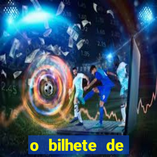 o bilhete de loteria premiado filme completo dublado